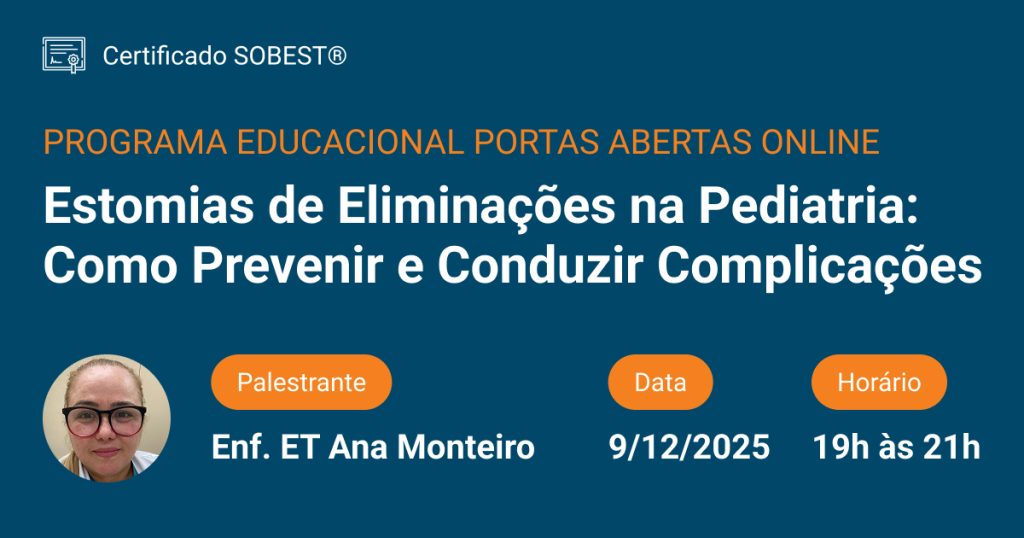 Programa Educacional "Portas Abertas”: Estomias de Eliminações na Pediatria - Como Prevenir e Conduzir Complicações